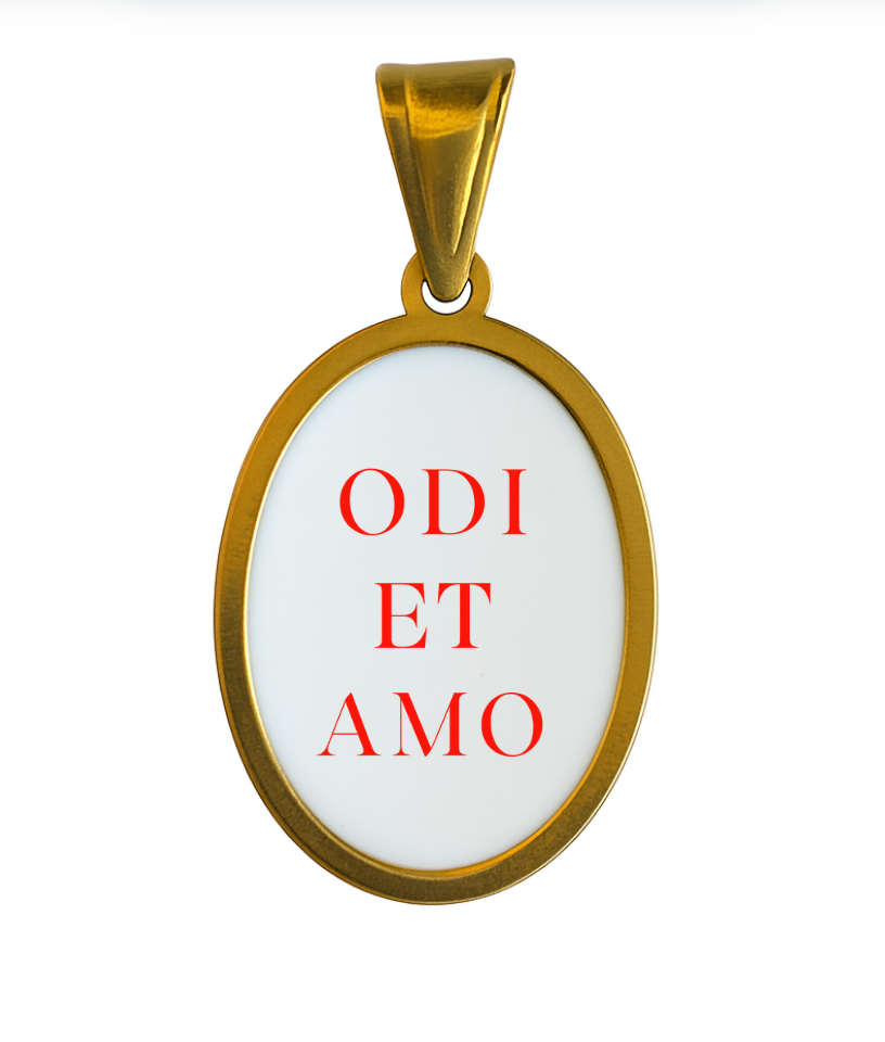 ODI ET AMO.
