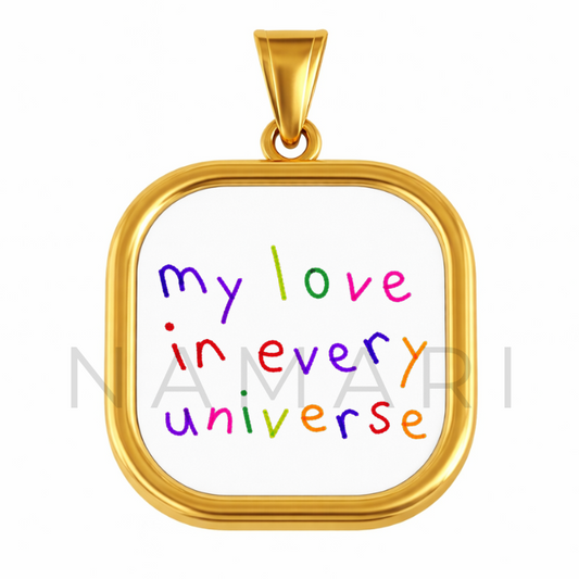 MY LOVE IN EVERY UNIVERSE.